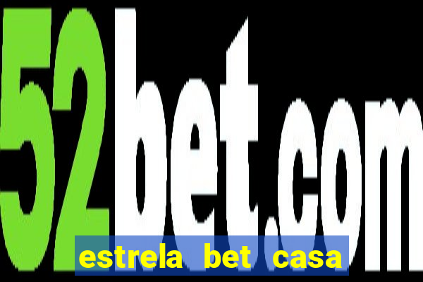 estrela bet casa de aposta